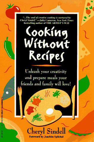 Cheryl_Sindell_Cooking_Without_Recipes